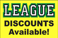 Ask about our Leauge Discounts
